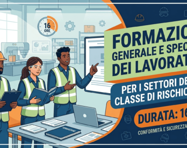 FORMAZIONE GENERALE E SPECIFICA DEI LAVORATORI PER I SETTORI DELLA CLASSE DI RISCHIO ALTO (16 ORE)